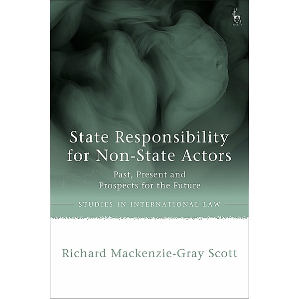 State Responsibility for Non-State Actors, Richard Mackenzie-Gray Scott