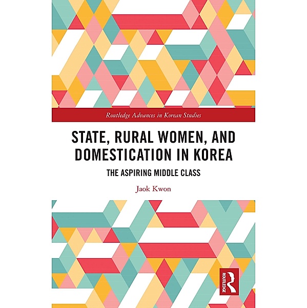 State, Rural Women, and Domestication in Korea, Jaok Kwon