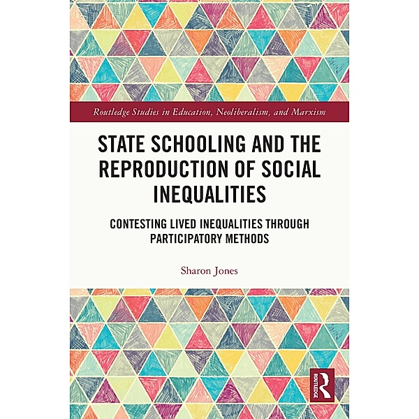 State Schooling and the Reproduction of Social Inequalities, Sharon Jones