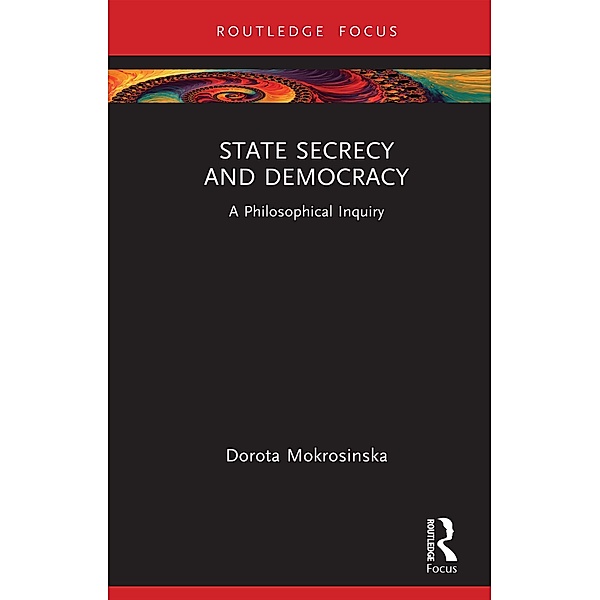 State Secrecy and Democracy, Dorota Mokrosinska