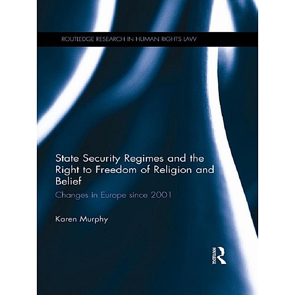State Security Regimes and the Right to Freedom of Religion and Belief, Karen Murphy
