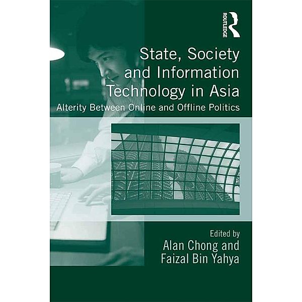 State, Society and Information Technology in Asia, Alan Chong, Faizal Bin Yahya