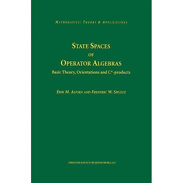 State Spaces of Operator Algebras, Frederik W. Shultz, Erik M. Alfsen