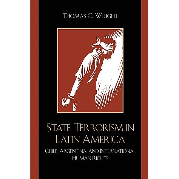 State Terrorism in Latin America / Latin American Silhouettes, Thomas C. Wright