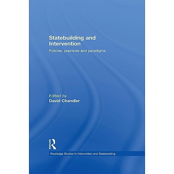 Statebuilding and Intervention / Routledge Studies in Intervention and Statebuilding