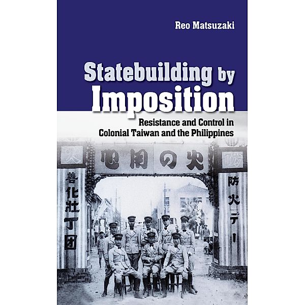 Statebuilding by Imposition / Studies of the Weatherhead East Asian Institute, Columbia University, Reo Matsuzaki