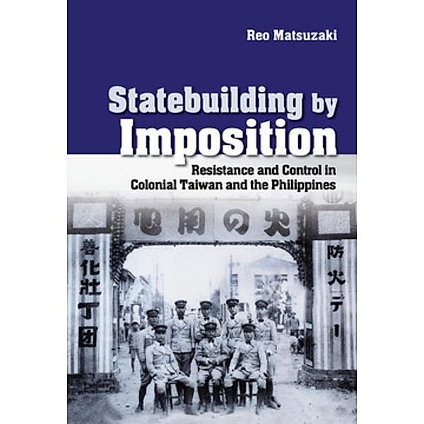 Statebuilding by Imposition / Studies of the Weatherhead East Asian Institute, Columbia University, Reo Matsuzaki