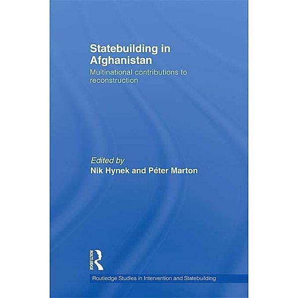 Statebuilding in Afghanistan / Routledge Studies in Intervention and Statebuilding