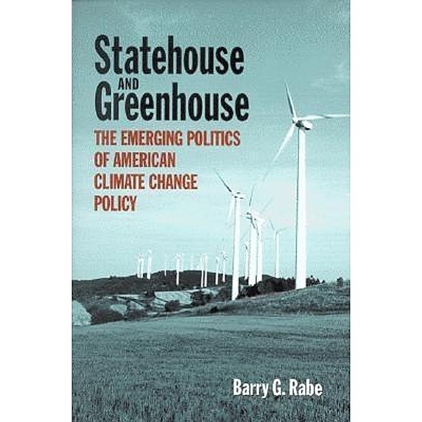 Statehouse and Greenhouse, Barry G. Rabe