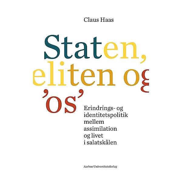 Staten, eliten og 'os' / Asterisk Bd.9, Claus Haas