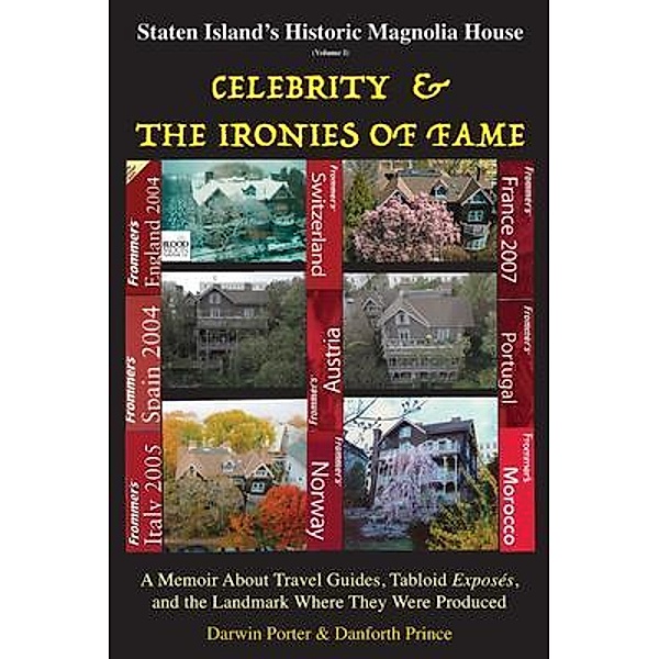 Staten Island's Historic Magnolia House: Celebrity & the Ironies of Fame / Blood Moon's Magnolia House Series Bd.1, Darwin Porter, Danforth Prince