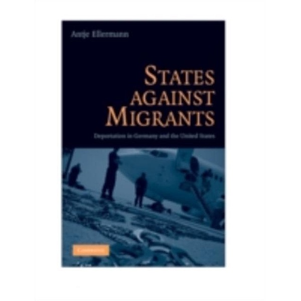 States Against Migrants, Antje Ellermann