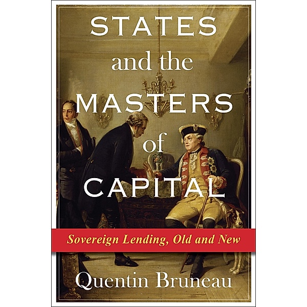 States and the Masters of Capital / Columbia Studies in International Order and Politics, Quentin Bruneau