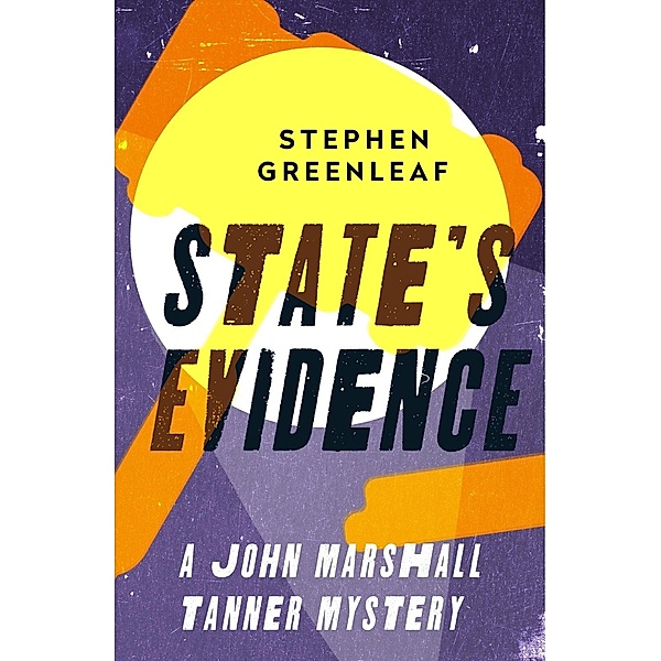 State's Evidence / John Marshall Tanner Mysteries, Stephen Greenleaf