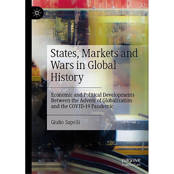 States, Markets and Wars in Global History / Progress in Mathematics, Giulio Sapelli
