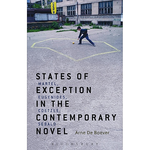 States of Exception in the Contemporary Novel, Arne De Boever