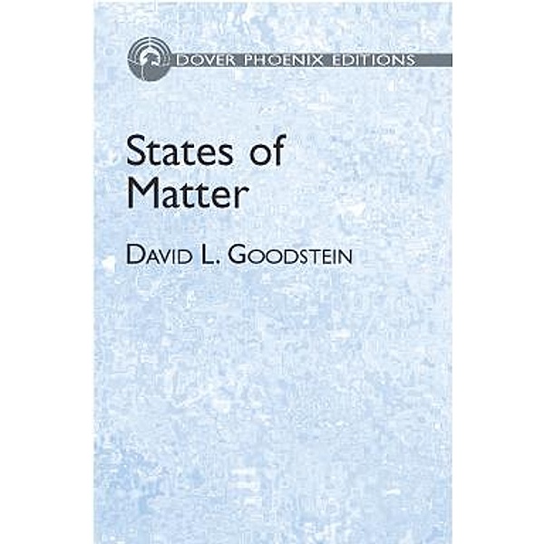 States of Matter / Dover Books on Physics, David L. Goodstein