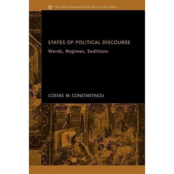 States of Political Discourse: Words, Regimes, Seditions, Constantinou Co, Costas M. , Professor Constantinou, Co Constantinou