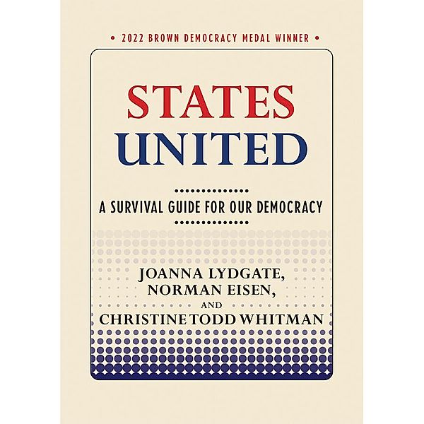 States United / Brown Democracy Medal, Joanna Lydgate, Norman Eisen, Christine Todd Whitman