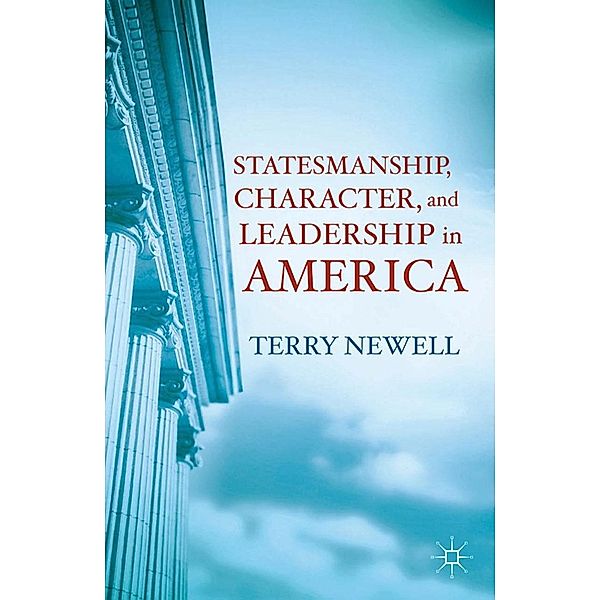 Statesmanship, Character, and Leadership in America, T. Newell