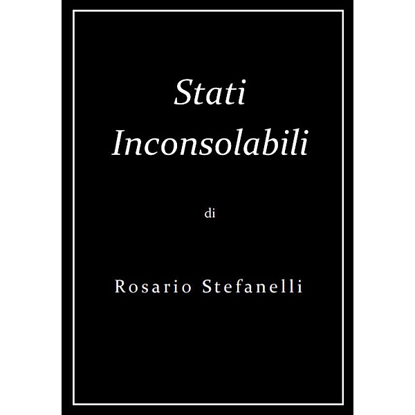 Stati Inconsolabili, Rosario Stefanelli