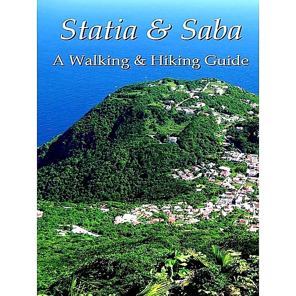 Statia & Saba: A Walking & Hiking Guide, Leonard Adkins