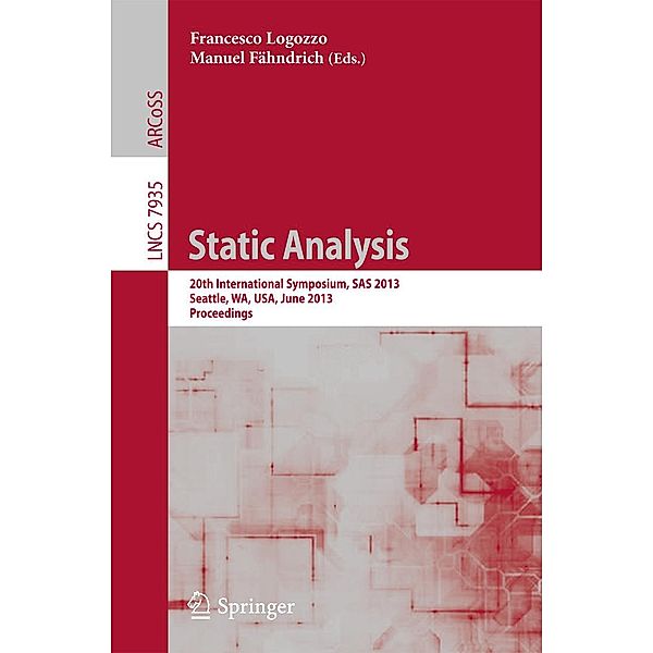 Static Analysis / Lecture Notes in Computer Science Bd.7935