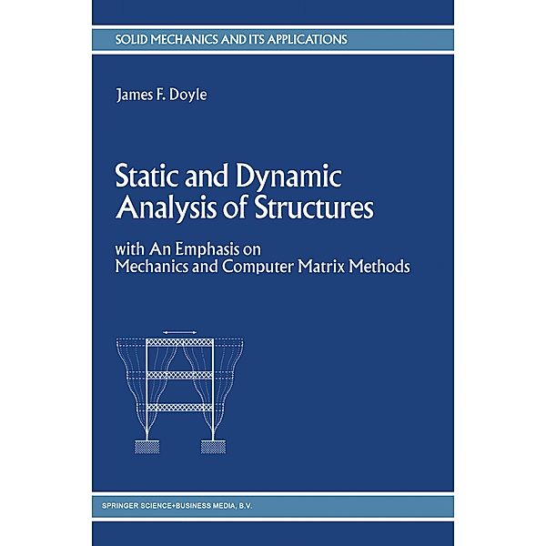 Static and Dynamic Analysis of Structures, J. F. Doyle