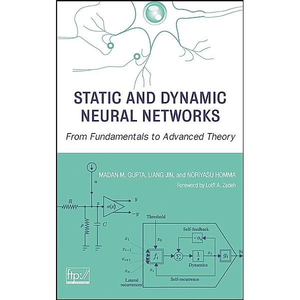 Static and Dynamic Neural Networks / Wiley - IEEE, Madan Gupta, Liang Jin, Noriyasu Homma