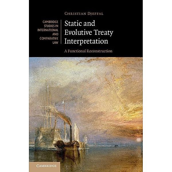Static and Evolutive Treaty Interpretation / Cambridge Studies in International and Comparative Law, Christian Djeffal