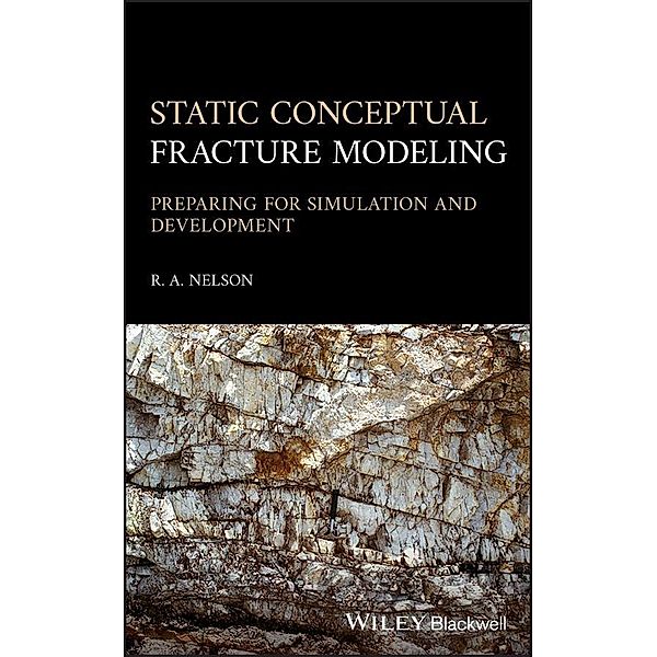 Static Conceptual Fracture Modeling, Ronald A. Nelson