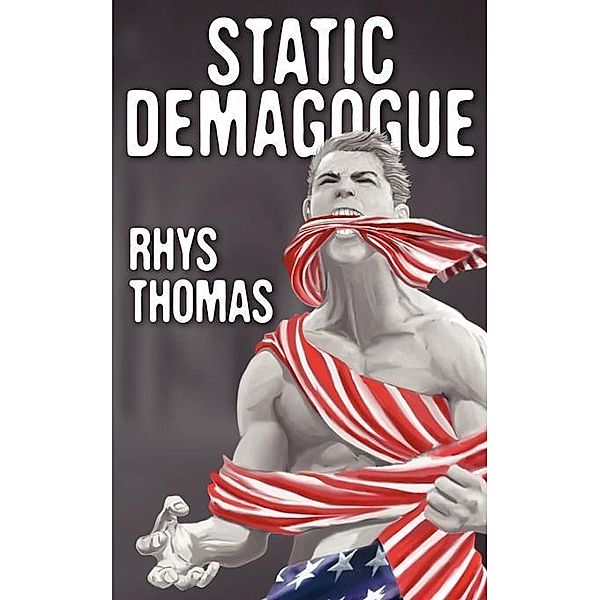 Static Demagogue / FastPencil, Rhys Thomas