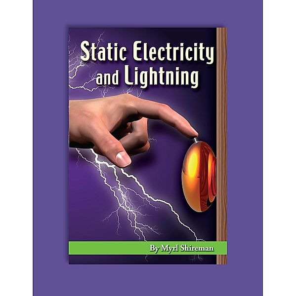 Static Electricity and Lightning / Readers Advance(TM) Science Readers, Myrl Shireman