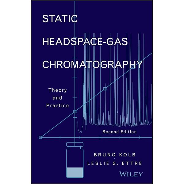 Static Headspace-Gas Chromatography, Bruno Kolb, Leslie S. Ettre