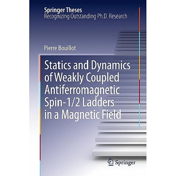 Statics and Dynamics of Weakly Coupled Antiferromagnetic Spin-1/2 Ladders in a Magnetic Field, Pierre Bouillot