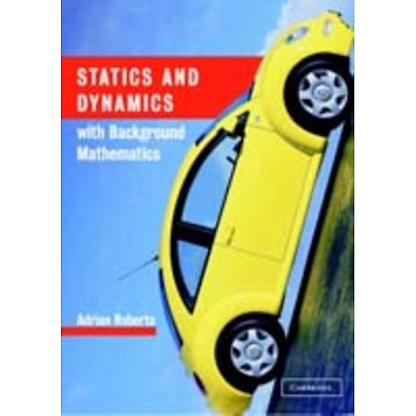 Statics and Dynamics with Background Mathematics, A. P. Roberts