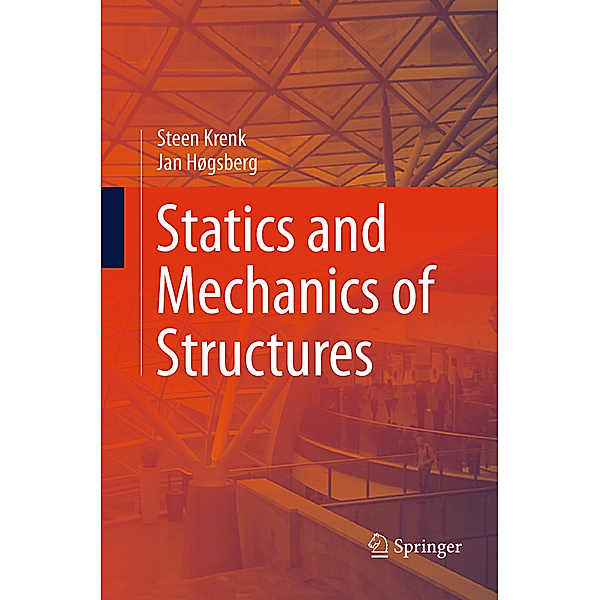 Statics and Mechanics of Structures, Steen Krenk, Jan Høgsberg
