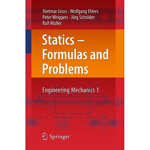 Statics - Formulas and Problems, Dietmar Gross, Wolfgang Ehlers, Peter Wriggers, Jörg Schröder, Ralf Müller