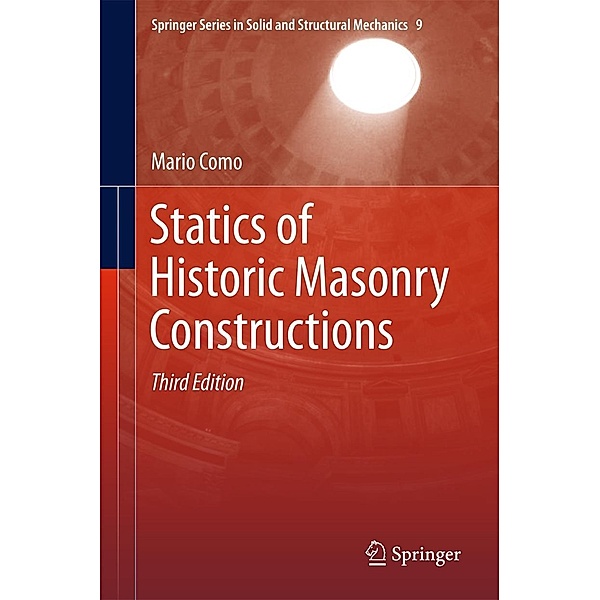 Statics of Historic Masonry Constructions / Springer Series in Solid and Structural Mechanics Bd.9, Mario Como