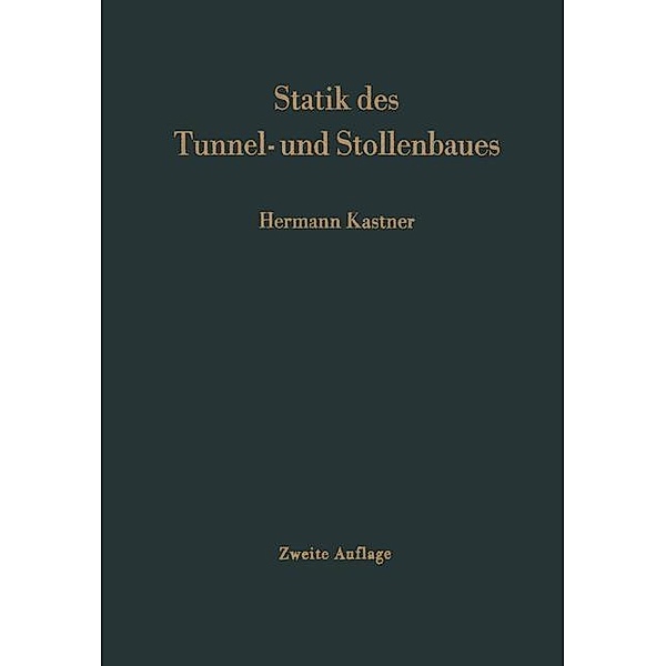 Statik des Tunnel- und Stollenbaues, Hermann Kastner