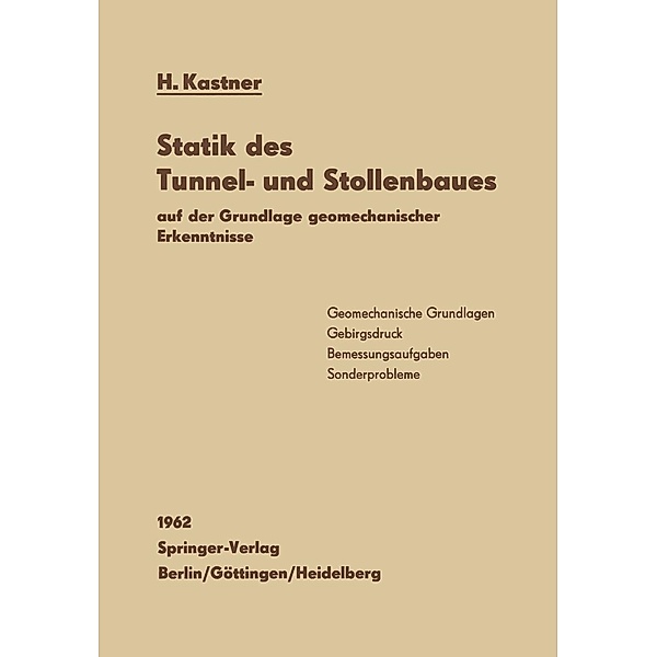 Statik des Tunnel- und Stollenbaues auf der Grundlagen geomechanischer Erkenntnisse, H. Kastner