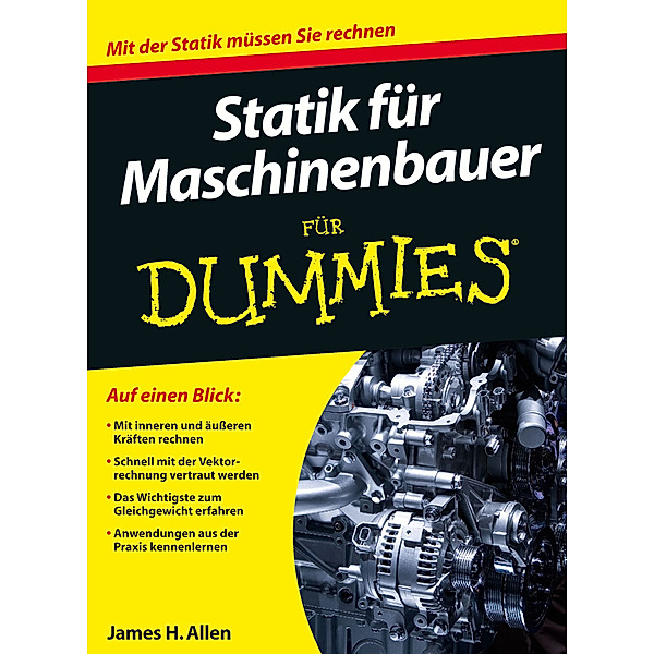 Statik für Maschinenbauer für Dummies, James H. Allen