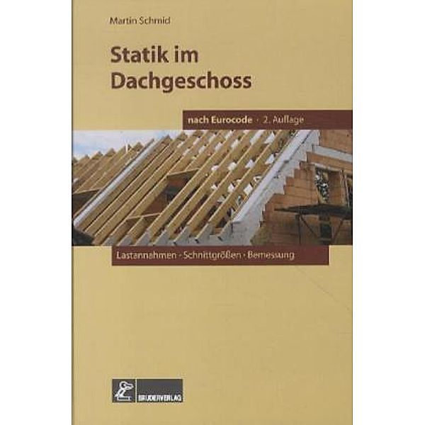 Statik im Dachgeschoss nach Eurocode, Martin Schmid