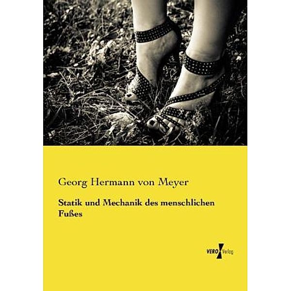 Statik und Mechanik des menschlichen Fusses, Hermann von Meyer