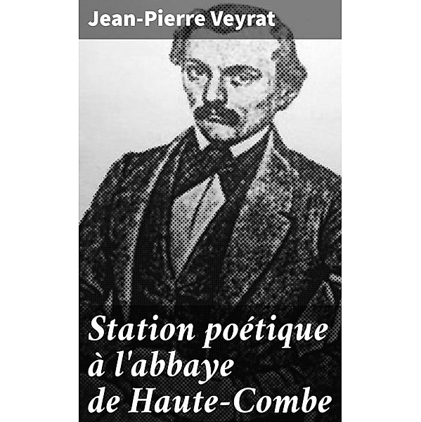 Station poétique à l'abbaye de Haute-Combe, Jean-Pierre Veyrat