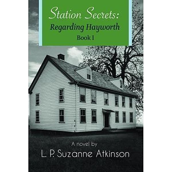 Station Secrets / Regarding Hayworth Bd.I, L. P. Suzanne Atkinson