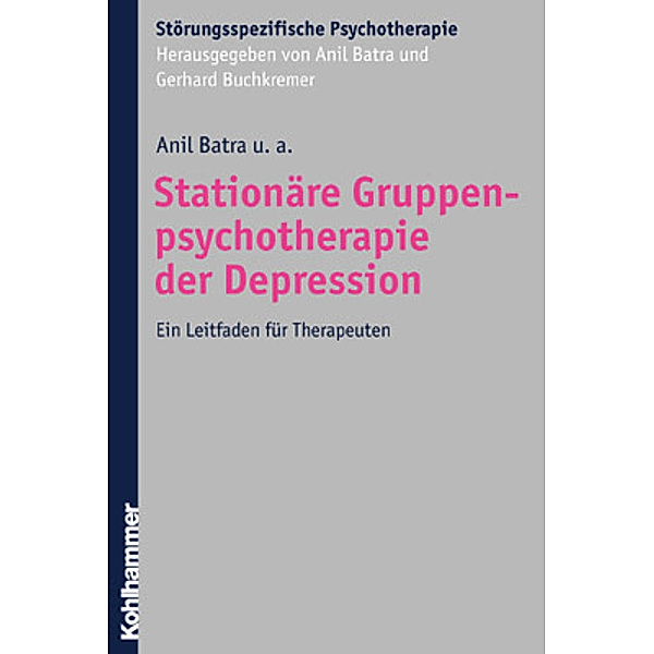 Stationäre Gruppenpsychotherapie der Depression, m. CD-ROM, Anil Batra, Frank Schwärzler, Christopher Dedner, Hanna Smoltczyk, Gerhard Buchkremer