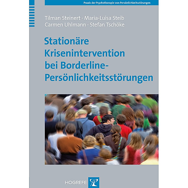 Stationäre Krisenintervention bei Borderline-Persönlichkeitsstörungen, Maria-Luisa Steib, Tilman Steinert, Stefan Tschöke, Carmen Uhlmann