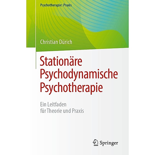 Stationäre Psychodynamische Psychotherapie / Psychotherapie: Praxis, Christian Dürich