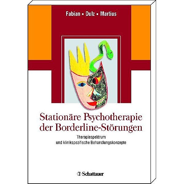 Stationäre Psychotherapie der Borderline-Störungen, Birger Dulz, Philipp Martius, Egon Fabian